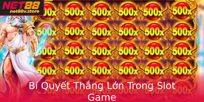 Bí Quyết Thắng Lớn Trong Slot Game Bí Quyết Thắng Lớn Trong Slot Game