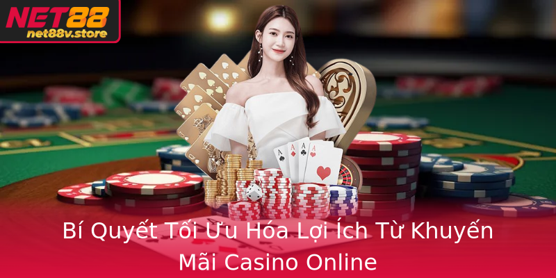 Bí Quyết Tối Ưu Hóa Lợi Ích Từ Khuyến Mãi Casino Online