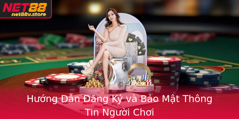 Điều Khoản Và Điều Kiện Net88 - Khám Phá Thế Giới Chơi Game An Toàn và Minh Bạch 2 Huong Dan Ang Ky Va Bao Mat Thong Tin Nguoi Choi