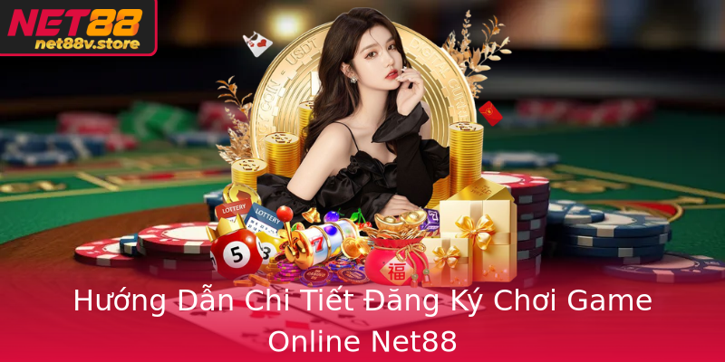 Hướng Dẫn Chi Tiết Đăng Ký Chơi Game Online Net88 Hướng Dẫn Chi Tiết Đăng Ký Chơi Game Online Net88