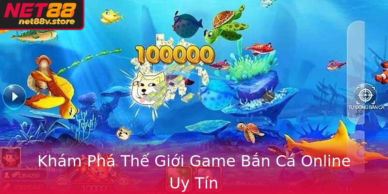 Khám Phá Thế Giới Game Bắn Cá Online Uy Tín Khám Phá Thế Giới Game Bắn Cá Online Uy Tín