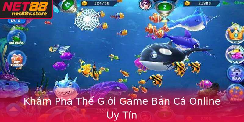 Khám Phá Thế Giới Game Bắn Cá Online Uy Tín Khám Phá Thế Giới Game Bắn Cá Online Uy Tín