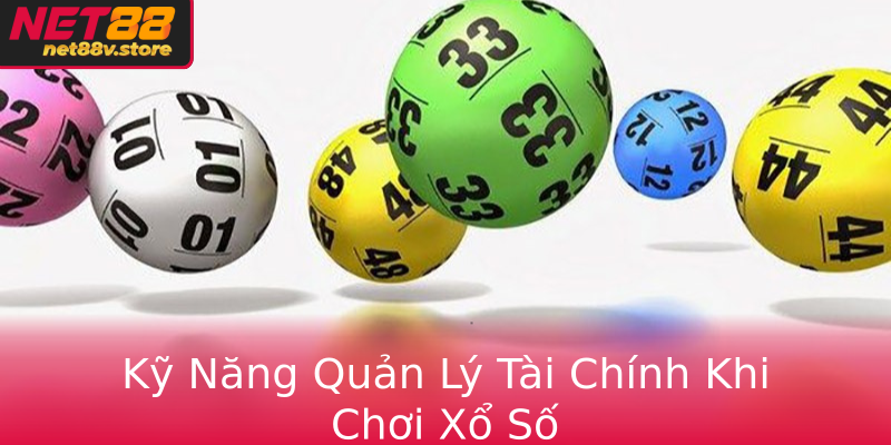 Kỹ Năng Quản Lý Tài Chính Khi Chơi Xổ Số Kỹ Năng Quản Lý Tài Chính Khi Chơi Xổ Số