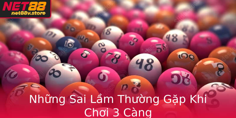 Những Sai Lầm Thường Gặp Khi Chơi 3 Càng Những Sai Lầm Thường Gặp Khi Chơi 3 Càng