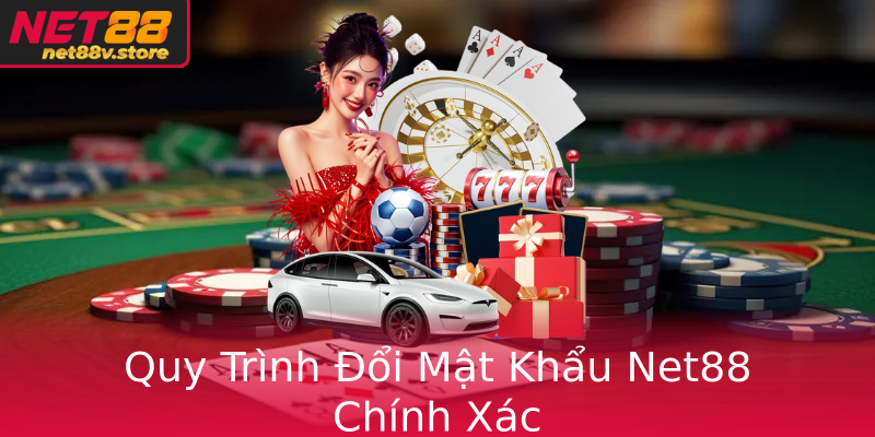 Quy Trình Đổi Mật Khẩu Net88 Chính Xác