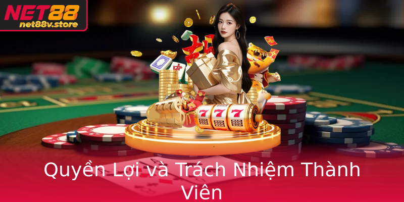 Điều Khoản Và Điều Kiện Net88 - Khám Phá Thế Giới Chơi Game An Toàn và Minh Bạch 4 Quyen Loi Va Trach Nhiem Thanh Vien