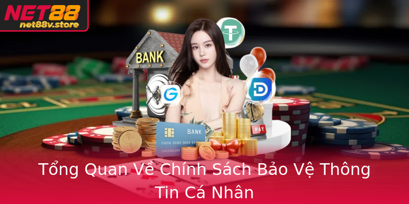 Chính Sách Bảo Mật - Bảo Vệ Thông Tin Cá Nhân Hàng Đầu Tại Net88 1 Tong Quan Ve Chinh Sach Bao Ve Thong Tin Ca Nhan