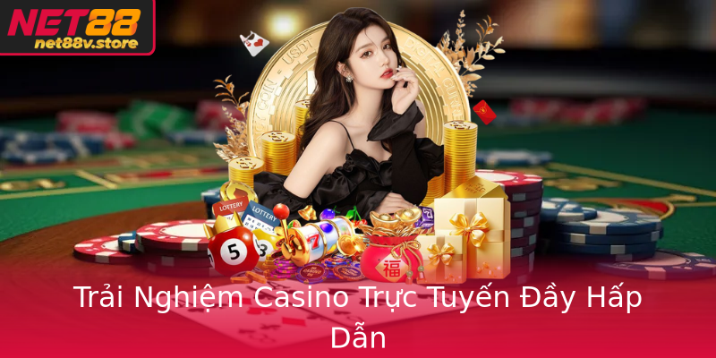 Trải Nghiệm Sân Chơi Đỉnh Cao - Khám Phá Live Casino tại Net88 1 Trai Nghiem Casino Truc Tuyen Ay Hap Dan 1