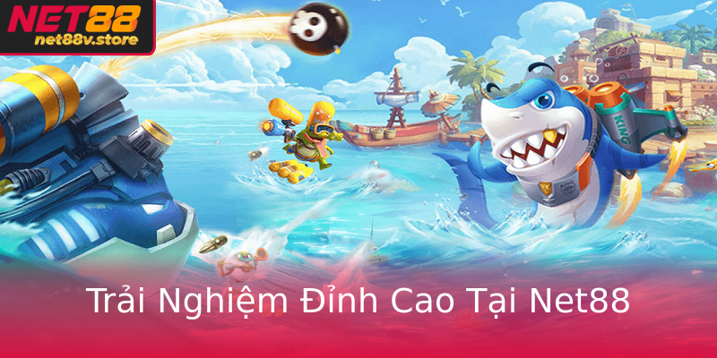 Trải Nghiệm Đỉnh Cao Tại Net88 Trải Nghiệm Đỉnh Cao Tại Net88